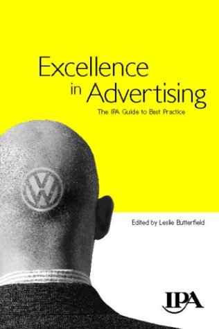 Beispielbild fr Excellence in Advertising: The IPA guide to best practice (CIM Professional Development) zum Verkauf von AwesomeBooks