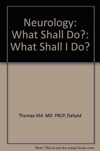 9780750631952: Neurology: What Shall I Do?