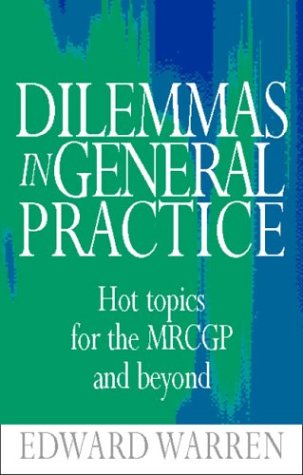 Beispielbild fr Dilemmas in General Practice: Hot Topices for the MRCGP and Beyond: Hot Topics for the MRCGP and Beyond zum Verkauf von WorldofBooks