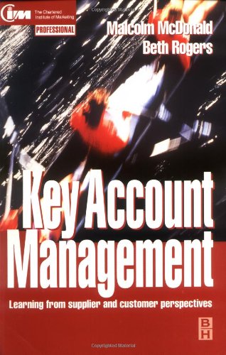 Key Account Management: Learning from Supplier and Customer Perspectives (Chartered Institute of Marketing) - Malcolm McDonald