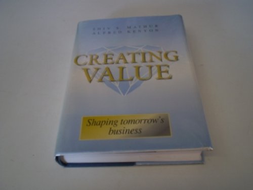 9780750633390: Creating Value: Shaping Tomorrow's Business
