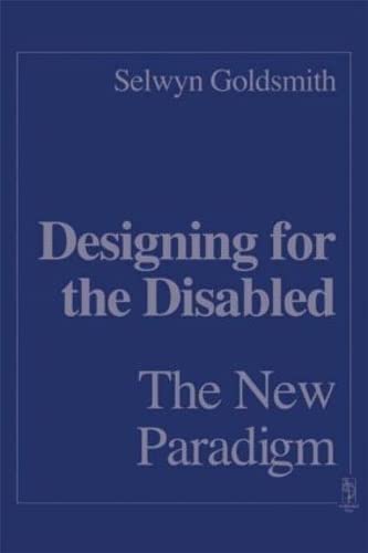 Stock image for Designing for the Disabled: the New Paradigm for sale by Better World Books Ltd