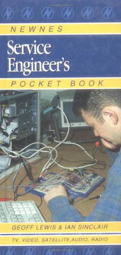 Newnes Service Engineer's Pocket Book (Newnes Pocket Books) (9780750634489) by Lewis BA. M.Sc. MIEEE. MRTS.MIEIE., Geoff; Sinclair, Ian