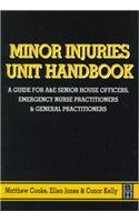 Imagen de archivo de MINOR INJURIES UNIT HANDBOOK: A Guide for A&E Senior House Officers, Emergency Nurse Practitioners and General Practitioners a la venta por WorldofBooks