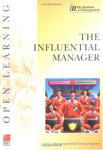 Beispielbild fr Influential Manager: Workbook 1 (Institute of Management Open Learning Programme S.) zum Verkauf von WorldofBooks