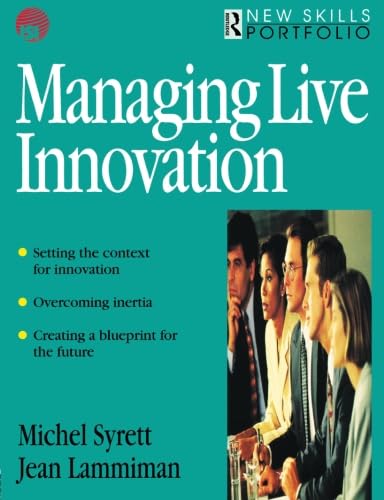 Imagen de archivo de Managing Live Innovation (New Skills Portfolio) a la venta por Bookmonger.Ltd