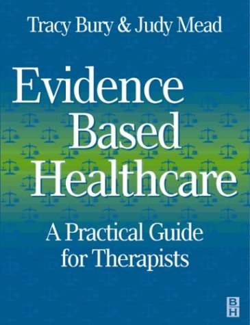 Beispielbild fr Evidence-Based Healthcare: A Practical Guide for Therapists zum Verkauf von ThriftBooks-Atlanta