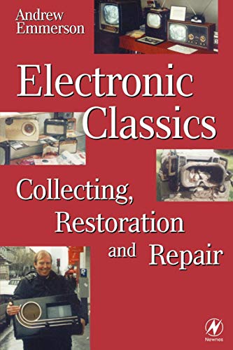 Stock image for Electronic Classics: Collecting, Restoring and Repair for sale by GoldenWavesOfBooks