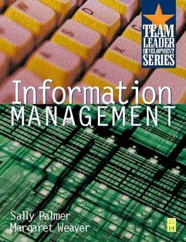 Information Management (Team Leader Development Series) (9780750638623) by Palmer, Sally; Weaver, Margaret