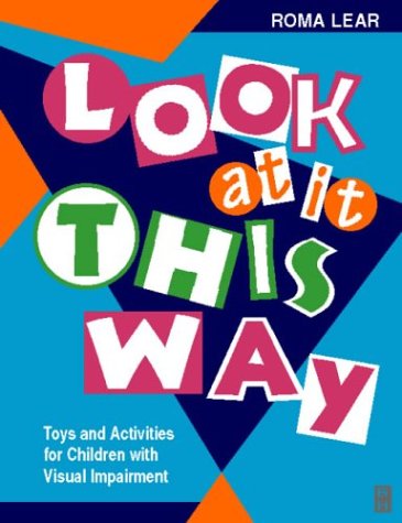 9780750638951: Look At It This Way: Toys and Activities for Children with Visual Impairment (Play Can Help Series)