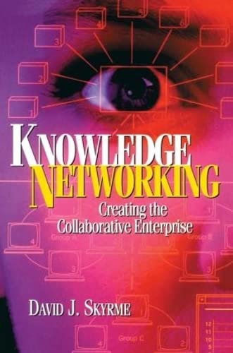 Beispielbild fr Knowledge Networking: Creating the collaborative enterprise zum Verkauf von WorldofBooks