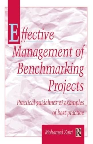 Beispielbild fr Effective Management of Benchmarking Projects: Practical Guidelines and Examples of Best Practice zum Verkauf von WorldofBooks