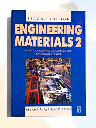 Engineering Materials Volume 2, Second Edition: An Introduction to Microstructures, Processing and Design (International Series on Materials Science and Technology) (9780750640190) by Jones, D R H; Ashby, Michael F.