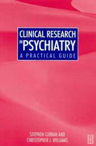 Clinical Research in Psychiatry: A Practical Guide (9780750640732) by Curran, Stephen; Williams, Christopher J.