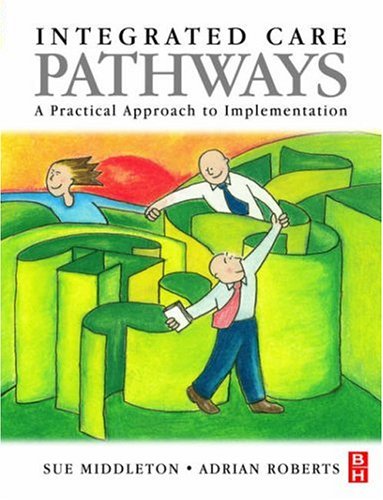 Beispielbild fr Integrated Care Pathways: A Practical Approach to Implementation zum Verkauf von AwesomeBooks