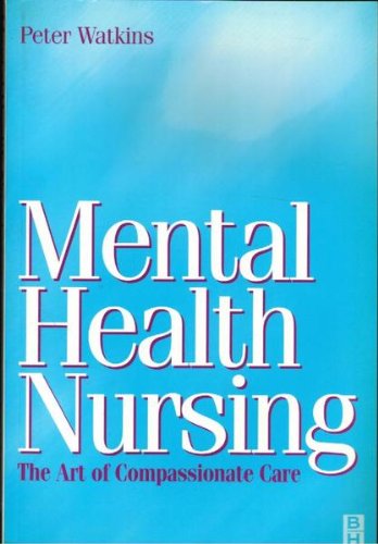 Beispielbild fr Mental Health Nursing: The Art of Compassionate Care zum Verkauf von Goldstone Books