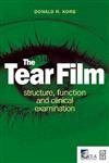 9780750641968: The Tear Film: Structure, Function and Clinical Examination