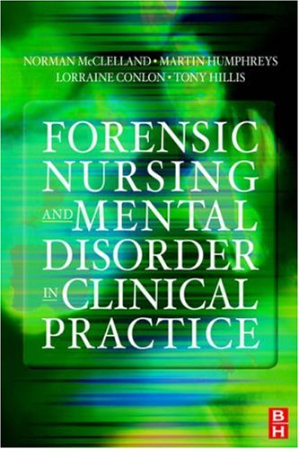 Forensic Nursing and Mental Disorder Clinical Practice, 1e