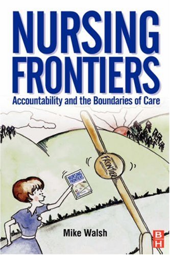Imagen de archivo de Nursing Frontiers : Accountability and the Boundaries of Care a la venta por Better World Books