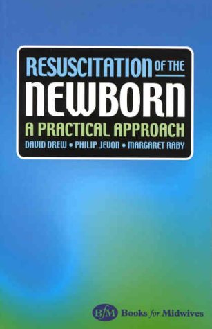 Beispielbild fr Resuscitation of the Newborn : A Practical Approach zum Verkauf von Better World Books Ltd