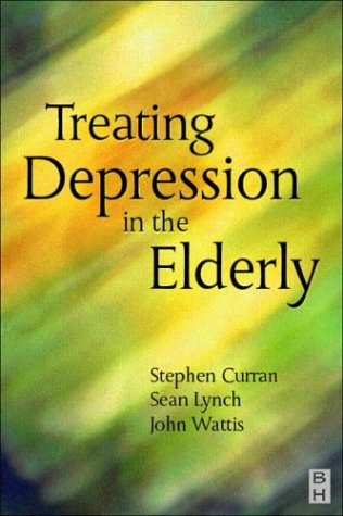 Treating Depression in the Elderly (9780750643795) by Stephen Curran