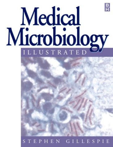 Medical Microbiology Illustrated (9780750644150) by Gillespie, S. H.