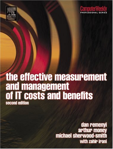 Imagen de archivo de The Effective Measurement and Management of It Costs and Benefits (Computer Weekly Professional Series) a la venta por HPB-Red