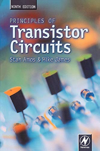 9780750644273: Principles of Transistor Circuits, Ninth Edition: Introduction to the Design of Amplifiers, Receivers and Digital Circuits