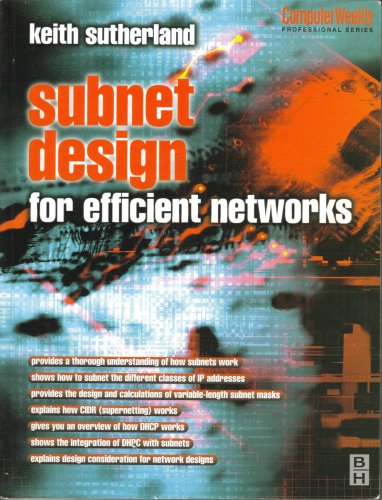 Subnet Design for Efficient Networks (Computer Weekly Professional Series) (9780750644655) by Sutherland, Keith