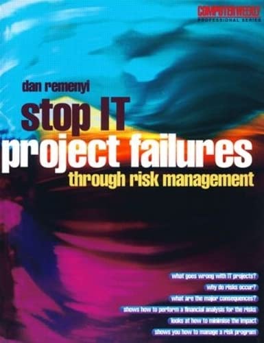 Stock image for Stop IT Project Failures: Through Risk Management (Computer Weekly Professional) for sale by Chiron Media
