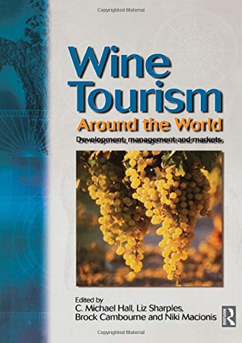 9780750645300: Wine Tourism Around the World: Development, Management and Markets