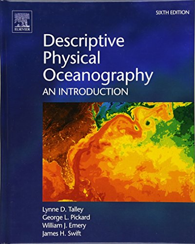 Descriptive Physical Oceanography: An Introduction - Lynne D. Talley, George L. Pickard, William J. Emery, James H. Swift