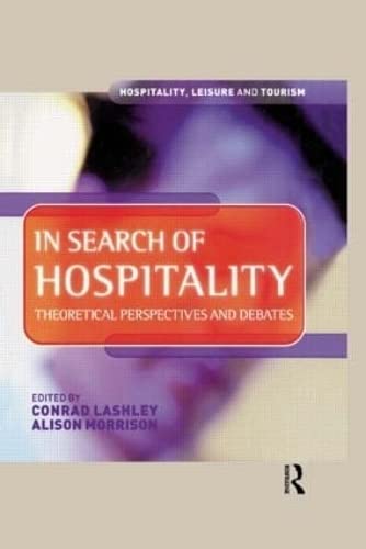Stock image for In Search of Hospitality: Theoretical Perspectives and Debates (Hospitality, Leisure and Tourism) for sale by Chiron Media