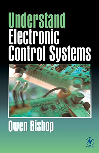 Understand Electronic Control Systems (9780750646017) by Bishop B.Sc (Bristol.) B.Sc (Oxon.), Owen