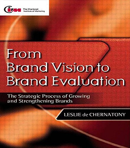 Beispielbild fr From Brand Vision to Brand Evaluation: Strategically Building and Sustaining Brands zum Verkauf von Anybook.com