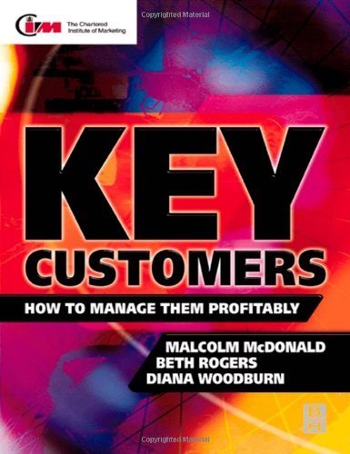 Beispielbild fr Key Customers : How to Manage Them Profitably zum Verkauf von Better World Books