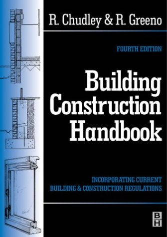 Building Construction Handbook, Fourth Edition (9780750646499) by Chudley, Roy; Greeno BA(Hons.) FCIOB FIPHE FRSA, Roger