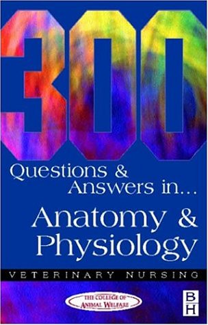 9780750646956: 300 Questions and Answers in Anatomy and Physiology for Veterinary Nurses, 2e