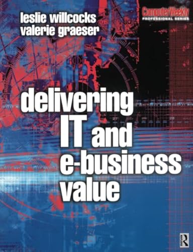 Stock image for Delivering IT and eBusiness Value (Computer Weekly Professional Series) for sale by WorldofBooks
