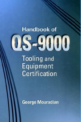 Stock image for Handbook for ISO/QS-9000 Tooling and Equipment Certification for sale by Bookmonger.Ltd