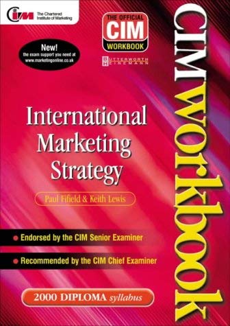 CIM Coursebook 00/01: International Marketing Strategy (9780750649254) by Paul Fifield; Keith Lewis