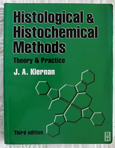 HISTOLOGICAL & HISTOCHEMICAL METHODS 3ED: Theory and Practice - Kiernan, J