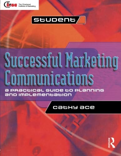 Stock image for Successful Marketing Communications: A Practical Guide to Planning and Implementation (CIM Advanced Certificate Workbook) for sale by AwesomeBooks