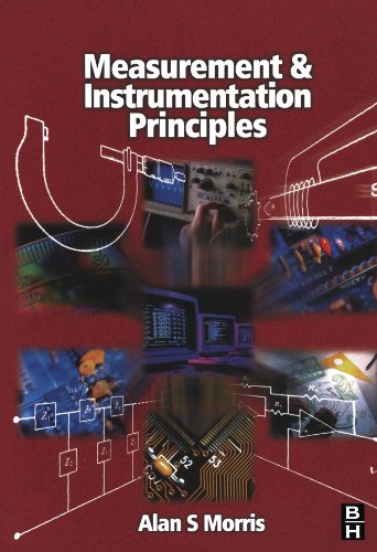 Measurement and Instrumentation Principles, Third Edition (9780750650816) by Morris, Alan S