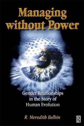 Beispielbild fr Managing Without Power: Gender relationships in the story of human evolution zum Verkauf von WorldofBooks