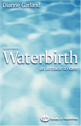 Beispielbild fr Waterbirth: An Attitude to Care zum Verkauf von WorldofBooks