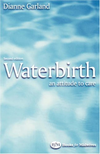 9780750652025: Waterbirth: An Attitude to Care