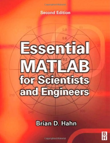 Essential MATLAB for Scientists and Engineers, Second Edition (9780750652407) by Hahn, Brian