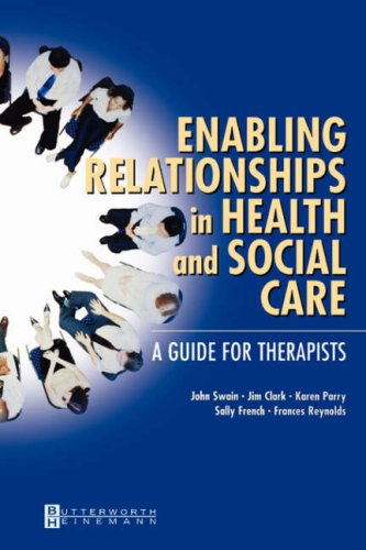 Beispielbild fr Enabling Relationships in Health and Social Care: A Guide for Therapists, 1e zum Verkauf von GuthrieBooks