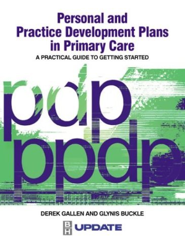 Beispielbild fr Personal and Practice Development Plans in Primary Care: A Practical Guide to Getting Started zum Verkauf von WorldofBooks